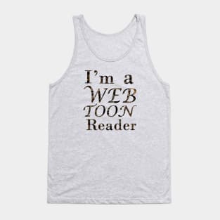 I'm a webtoon reader Tank Top